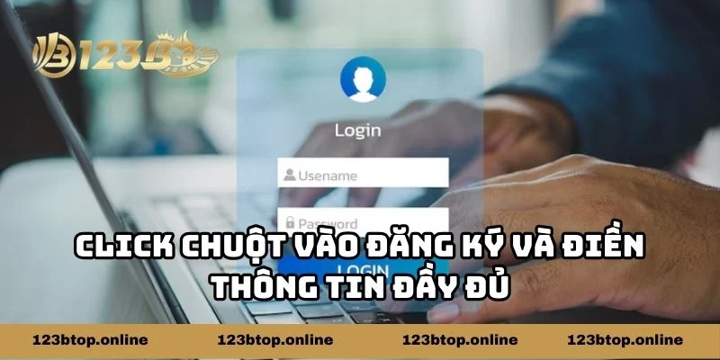 Click chuột vào đăng ký và điền thông tin đầy đủ