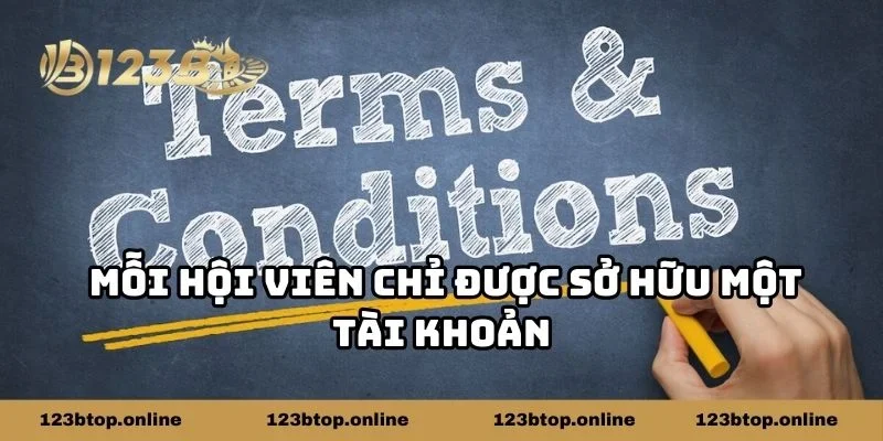 Điều khoản và điều kiện quy định mỗi hội viên chỉ được sở hữu một tài khoản