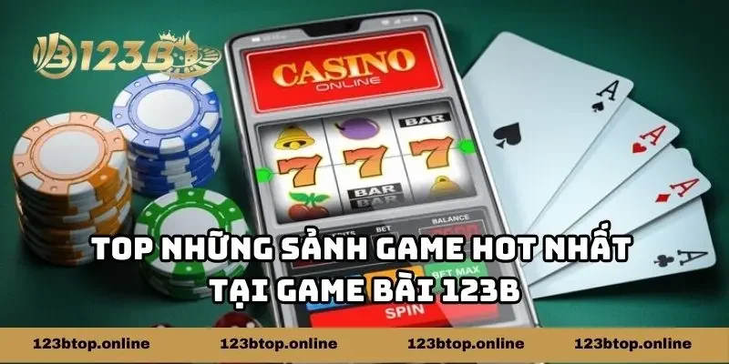 Top những sảnh game hot nhất tại game bài 123b