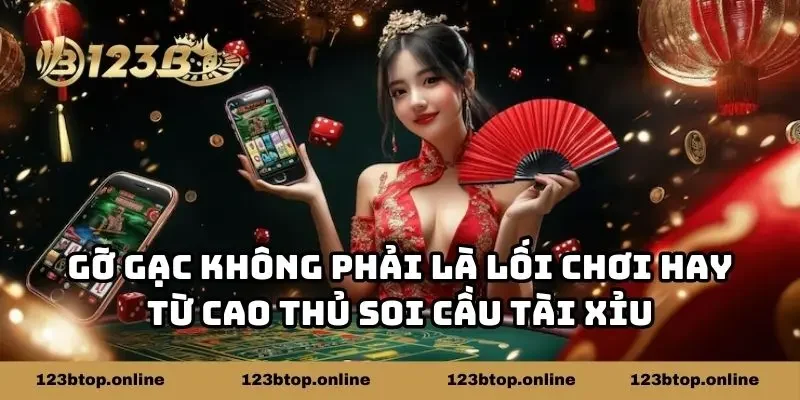 Gỡ gạc không phải là lối chơi hay từ cao thủ soi cầu tài xỉu